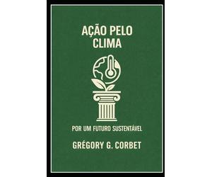 Ação Climática: Estratégias e Soluções para um Futuro Sustentável