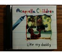 Acapella Children: Like My Daddy [Import]