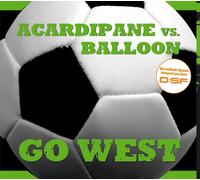 Acardipane Vs.Balloon - Go West [Import]