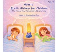 Acasta - Earth History for Children: Book 1: The Hadean Eon