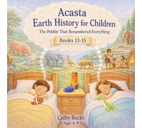Acasta - Earth History for Children: Trilogy 5 - Books 13-15
