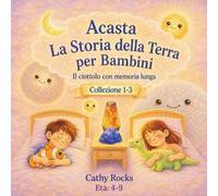 Acasta - La Storia della Terra per Bambini: Trilogia 1 - Libri 1-3