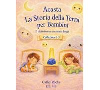 Acasta - La Storia della Terra per Bambini: Trilogia 1 - Libri 1-3