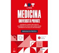 Accademia dei test. Medicina università private. Manuale di pratica. Con simulazioni online