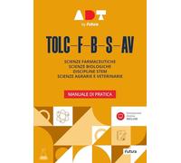 Accademia dei Test. TOLC-F-B-S-AV. Manuale di pratica. Con simulazioni online