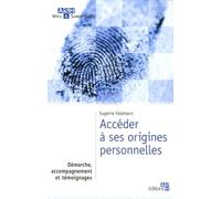 Accéder à ses origines personnelles: Démarche, accompagnement, témoignage.