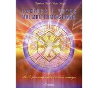 Accéder à votre Moi multidimensionnel