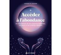 Accédez À L'abondance En Vous Libérant De Vos Croyances Limitantes, Vos Peurs Et Vos Schémas Répétit