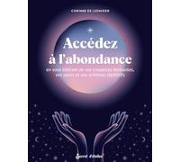 Accédez à l'abondance en vous libérant de vos croyances limitantes, vos peurs et vos schémas répétitifs