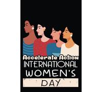 Accelerate Action International Women's Day: 8 March IWD 2025 gifts idea, Blank Lined Notebook for Women and Girls