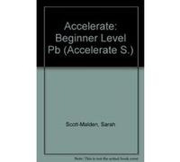 Accelerate Beginner: Student's Book - [Version Originale] Sarah Scott - Malden, Judith Wilson (Auteur)