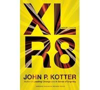 Accelerate: Building Strategic Agility for a Faster-Moving World