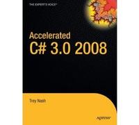 Accelerated C# 2008, Accelerated Series Trey Nash (Auteur)