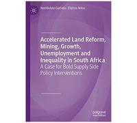 Accelerated Land Reform, Mining, Growth, Unemployment And Inequality In South Africa