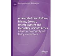 Accelerated Land Reform, Mining, Growth, Unemployment And Inequality In South Africa