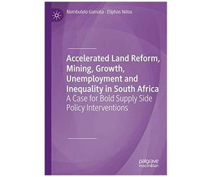 Accelerated Land Reform, Mining, Growth, Unemployment And Inequality In South Africa