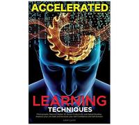 Accelerated Learning Techniques