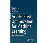 Accelerated Optimization For Machine Learning