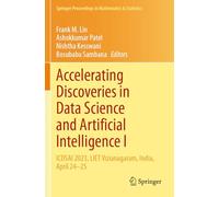Accelerating Discoveries in Data Science and Artificial Intelligence I: Icdsai 2023, Liet Vizianagaram, India, April 24-25