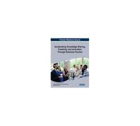 Accelerating Knowledge Sharing, Creativity, And Innovation Through Business Tourism
