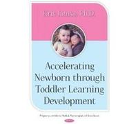 Accelerating Newborn Through Toddler Learning Development (Pregnancy Infants Medical Psyc) - [Livre en VO] Kris Jamsa (Auteur)