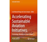 Accelerating Sustainable Aviation Initiatives: Technology, Markets and Social Issues