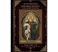 Accelerating Towards Destiny (and Maybe Disaster): Vol. VII - The Chariot: A 150-Page Lined Journal for Thoughts, Plots & Plans