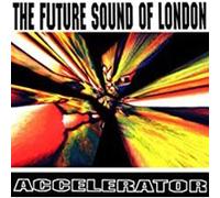 The Future Sound of London – Accelerator – Vinyle 12" album