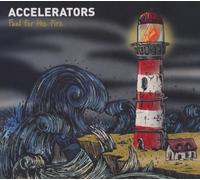 Accelerators - Fuel for The Fire [Import]
