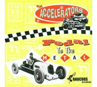 Accelerators - Pedal to The Metal