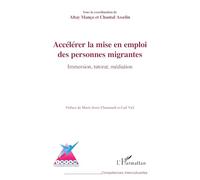 Accélérer la mise en emploi des personnes migrantes Immersion, tutorat, médiation - Marie-Josée Chouinard - L'harmattan - broché - Essai