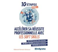 Accélérer sa réussite professionnelle avec les soft skills Des tests pour faire le point sur son profil - Déborah Romain-Delacour - Studyrama Eds - broché - Guide