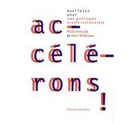Accélérons ! Manifeste pour une Politique Accelerationniste