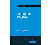 Accent and Rhythm, Cambridge Studies in Linguistics W. Sidney Allen (Auteur)