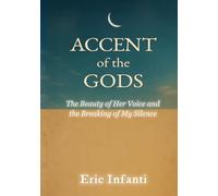 ACCENT of the GODS: The Beauty of Her Voice and the Breaking of My Silence
