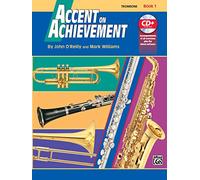 Accent on Achievement. Trombone Book 1 --- Ensembles de vents : Trombone - O'Reilly, J & Williams, M --- Alfred Publishing