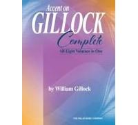 Accent On Gillock Complete All Eight Volumes In One 51 Piano Solos In Progressive Order Early Elementary To Intermediate Level Willis Music