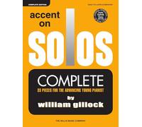 Accent on Solos Complete - Recueil de partitions pour piano solo avec 33 pièces de William L. Gillock | Niveau élémentaire à avancé | Édition révisée pour apprentissage et récitals