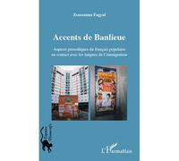 Accents de banlieue Aspects prosodiques du français populaire en contact avec les langues de l'immigration - Zsuzsanna Fagyal - L'harmattan - broché - Essai
