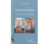 Accents de banlieue Aspects prosodiques du français populaire en contact avec les langues de l'immigration - Zsuzsanna Fagyal - L'harmattan - broché - Essai