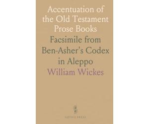 Accentuation of the Old Testament Prose Books: Facsimile from Ben-Asher's Codex in Aleppo
