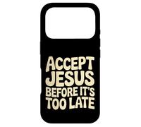 Accept Jesus Before It's Too Late Foi Salut |- Coque pour iPhone 17 Pro