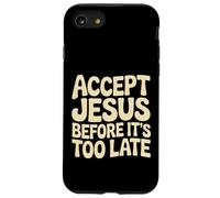 Accept Jesus Before It's Too Late Foi Salut |- Coque pour iPhone SE (2020) / 7/8