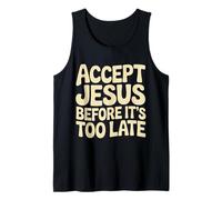 Accept Jesus Before It's Too Late Foi Salut |- Débardeur