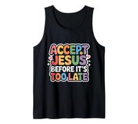 Accept Jesus Before It's Too Late Foi Salut - Débardeur