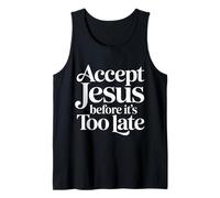 Accept Jesus Before It's Too Late Foi Salut ||- Débardeur