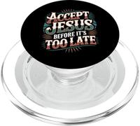 Accept Jesus Before It's Too Late Foi Salut - PopSockets PopGrip pour MagSafe