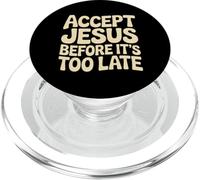 Accept Jesus Before It's Too Late Foi Salut |- PopSockets PopGrip pour MagSafe