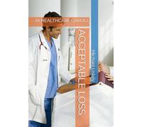 ACCEPTABLE LOSS: (A HEALTHCARE CAROL)