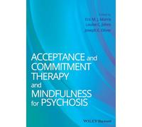 Acceptance And Commitment Therapy And Mindfulness For Psychosis